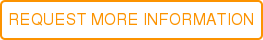 REQUEST MORE INFORMATION