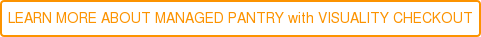 LEARN MORE ABOUT MANAGED PANTRY with VISUALITY CHECKOUT