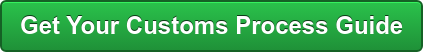 Get Your Customs Process Guide