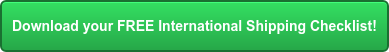 Download your FREE International Shipping Checklist!