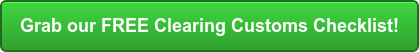 Grab our FREE Clearing Customs Checklist!