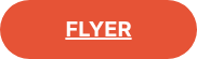 <p style="font-size: 20px;"><span style="text-decoration: underline;"><strong>FLYER</strong></span></p>