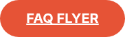 <p style="font-size: 20px;"><span style="text-decoration: underline;"><strong>FAQ FLYER</strong></span></p>