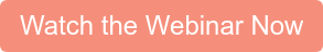 Watch the Webinar Now