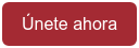 Únete ahora
