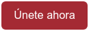 Únete ahora