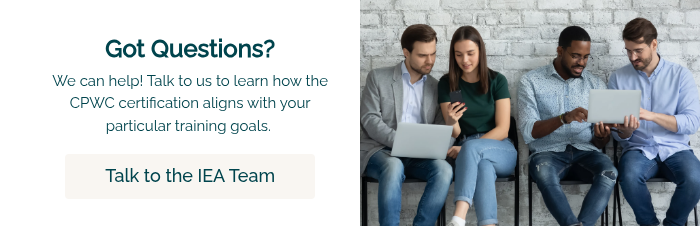 Got Questions? We can help! Talk to us to learn how the CPWC certification aligns with your particular training goals.&nbsp; &nbsp;