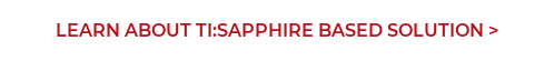 Learn about Ti:sapphire Based Solution >