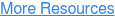 More Resources