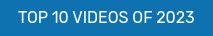 TOP 10 VIDEOS OF 2023