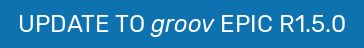UPDATE TO groov EPIC R1.5.0