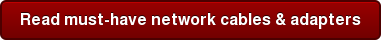 Read must-have network cables & adapters