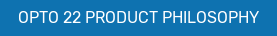 OPTO 22 PRODUCT PHILOSOPHY
