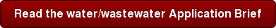 Read the water/wastewater Application Brief