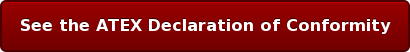 See the ATEX Declaration of Conformity