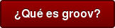 ¿Qué es groov?