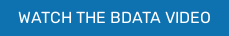 WATCH THE BDATA VIDEO