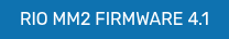 RIO MM2 FIRMWARE 4.1