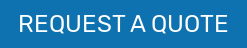 REQUEST A QUOTE