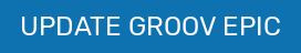 UPDATE GROOV EPIC