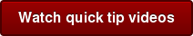 Watch quick tip videos