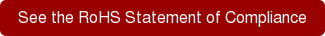 See the RoHS Statement of Compliance