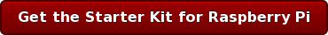Get the Starter Kit for Raspberry Pi