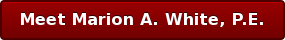 Meet Marion A. White, P.E.