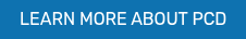 LEARN MORE ABOUT PCD