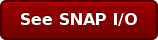 See SNAP I/O