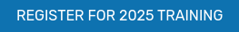 REGISTER FOR 2025 TRAINING