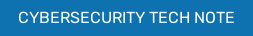 CYBERSECURITY TECH NOTE