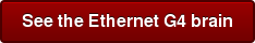 See the Ethernet G4 brain