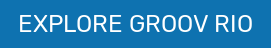 EXPLORE GROOV RIO