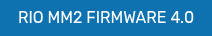 RIO MM2 FIRMWARE 4.0