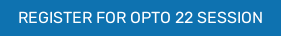 REGISTER FOR OPTO 22 SESSION