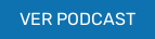 VER PODCAST