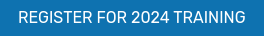REGISTER FOR 2024 TRAINING