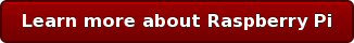 Learn more about Raspberry Pi
