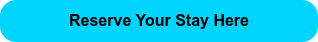 Reserve Your Stay Here