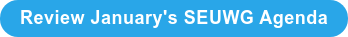 Review January's SEUWG Agenda