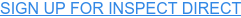 SIGN UP FOR INSPECT DIRECT