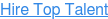 Hire Top Talent