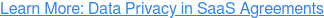 Learn More: Data Privacy in SaaS Agreements