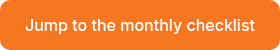 Jump to the monthly checklist