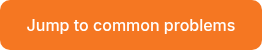 Jump to common problems