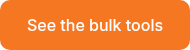 See the bulk tools