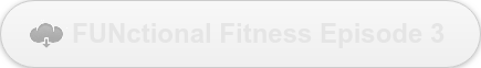 FUNctional Fitness Episode 3