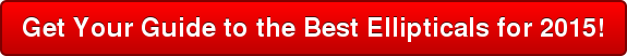 Get Your Guide to the Best Ellipticals for 2015!