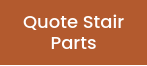 Quote Stair Parts